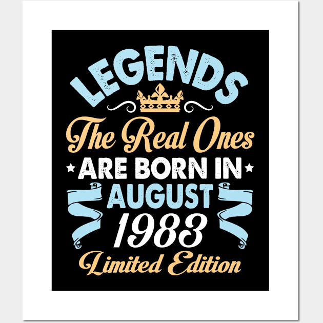 Legends The Real Ones Are Born In August 1973 Happy Birthday 47 Years Old Limited Edition Wall Art by bakhanh123